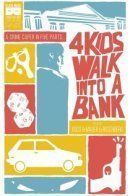 4 Kids Walk Into A Bank / Заходят четверо детей в банк