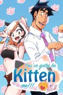 You've gotta be Kitten me! / Да ты сМЯУёшься надо мной!