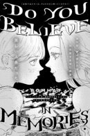 Do You Believe in Memories? / Веришь ли ты воспоминаниям?