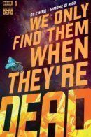 We Only Find Them When They're Dead / Мы всегда находим их уже мёртвыми