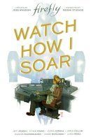 Firefly: Watch How I Soar / Светлячок: Смотри, как я парю