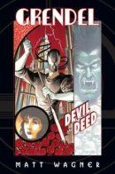 Grendel: Devil By The Deed / Грендель: Деяния дьявола