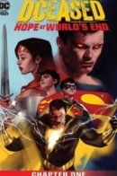 DCeased: Hope At World's End / ДиСинфекция: Надежда в погибшем мире