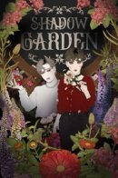 Shadow garden / Сумрачный сад