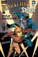 Rocketeer/The Spirit: Pulp Friction / Ракетчик/Дух: Бульварные разногласия