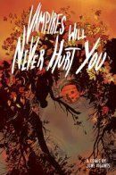 Vampires Will Never Hurt You / Вампиры никогда не обидят тебя