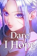 Dare I Hope / Осмелюсь надеяться