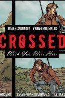 Crossed: Wish You Were Here (Vol 4) / Крестоносцы: Жаль, тебя здесь нет том 4