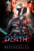 Death: Rescheduled / Гибель