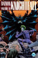 Prelude to Knightfall / Прелюдия к Падению Рыцаря