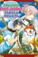 An abandoned adventurer has found his happiness / Начало новой жизни выброшенного Всеумельца