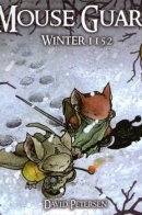 Mouse Guard: Winter 1152 / Мышиная Гвардия Зима 1152 года