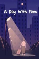 A Day with Mom / День с мамой