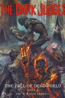 The Dark Judges. The Fall of Deadworld / Тёмные судьи. Падение мёртвого мира