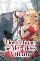 How to tame the merciless villain / Как приручить беспощадного злодея