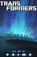Transformers: The Art of Prime / Transformers: The Art of Prime