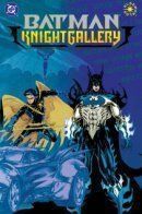 Batman: Knight Gallery / Бэтмен: Рыцарь - Галерея