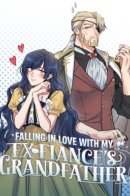 Falling In Love With My Ex-fiance's Grandfather / Я влюблена в дедушку моего бывшего жениха