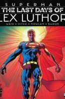 Superman: The Last Days of Lex Luthor / Супермен: Последние дни Лекса Лютора