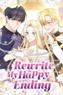Rewrite My Happy Ending / Перепишите мой счастливый конец
