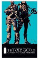 The Old Guard: Force Multiplied / Старая гвардия: Эскалация