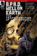 B.P.R.D.: Hell on Earth - The Transformation of J.H. O'Donnell / Б.П.И.О.: Ад на земле - Трансформация Дж.Г. О'Доннелла