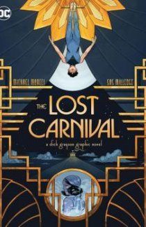 Потерянный карнавал: Дик Грейсон: Графический Роман